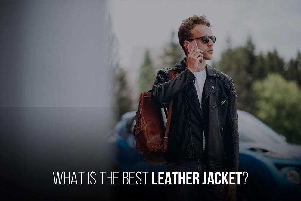 What is The Best Leather Jacket?